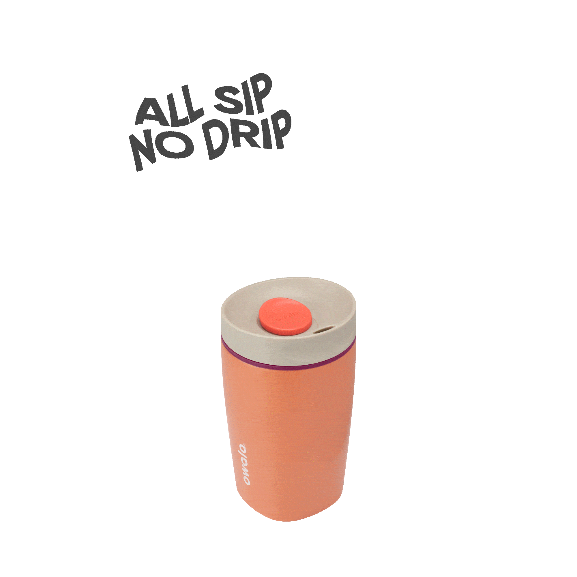 Orange Owala travel mug with beige lid and red button, text All Sip No Drip on gray background