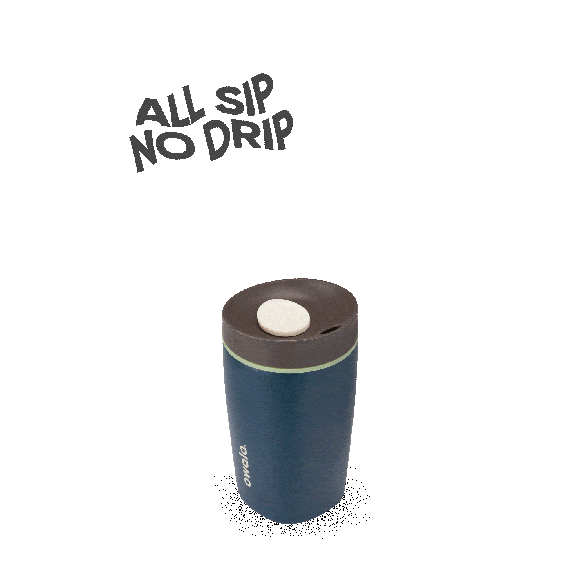 Blue travel mug with dark lid and white button, text 'All sip no drip' above