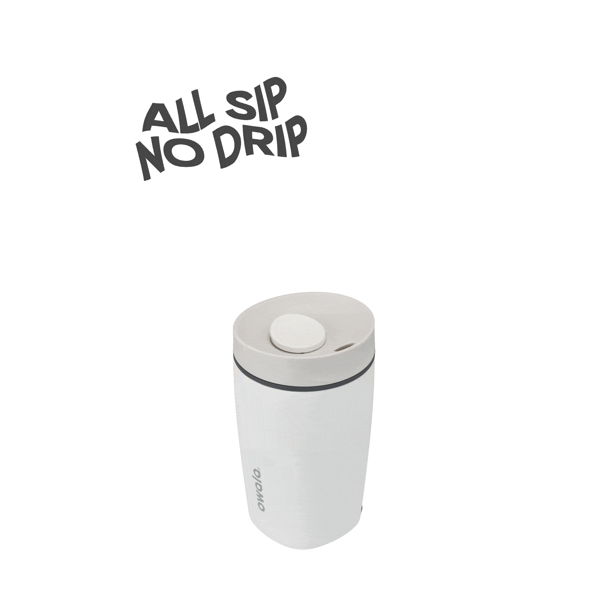 White Owalo 12oz travel mug with spill-proof lid and text 'All sip no drip' on black background